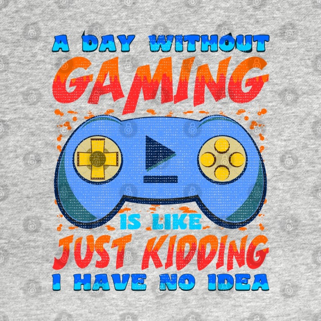A Day Without Gaming Console Games Funny by JaussZ